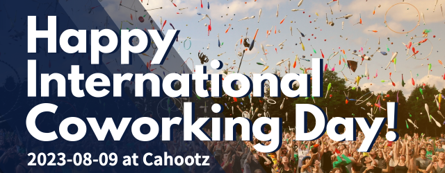 ＝ 世界コワーキングデイ2023 at カフーツ ＝ 毎年、8月9日は「世界コワーキングデイ（International Coworking Day）」です。 いま、我々が「コワーキング」と言っているワークスタイルは、2 […]